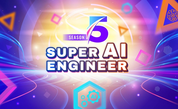 Super AI Engineer Season 5 โครงการ Upskill/Reskill AI ช่วยไทยสร้างนวัตกรรมของชาติ