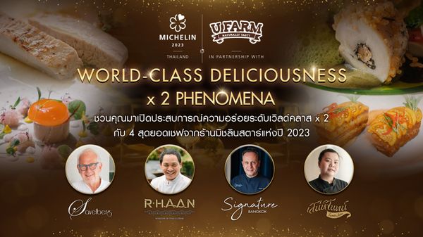 ‘U FARM x MICHELIN Guide Thailand’ ชวนเปิดประสบการณ์ความอร่อยกับ 4 สุดยอดเชฟจากร้านมิชลินสตาร์ ปี 2023