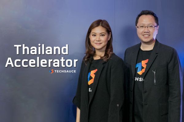 Techsauce ประกาศตั้ง Thailand Accelerator ดันสตาร์ตอัปไทยสู้ระดับภูมิภาค 