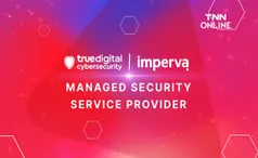 Imperva และ True Digital Cybersecurity ร่วมมือกันพาองค์กรเข้าสู่ Safe Zone ในยุคที่ Data คือ New Oil